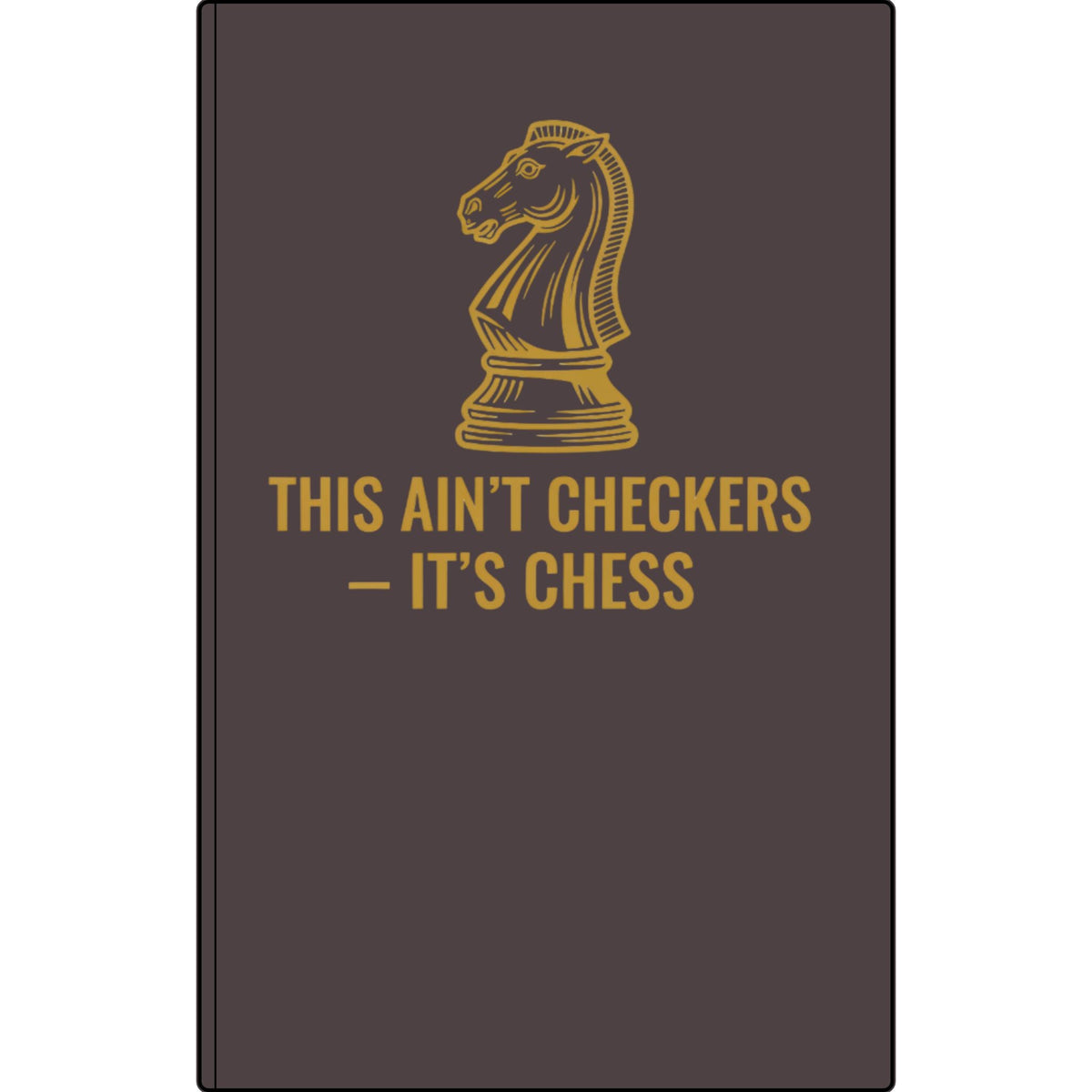 Engraved Vegan Leather Journal — 'This Ain't Checkers, It's Chess' Knight Notebook for Chess Players Printify