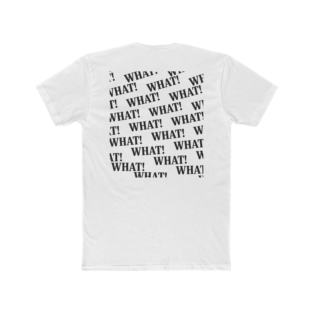 Nothing Tee — 'WHAT!' Repeating Graphic Cotton T-Shirt Printify