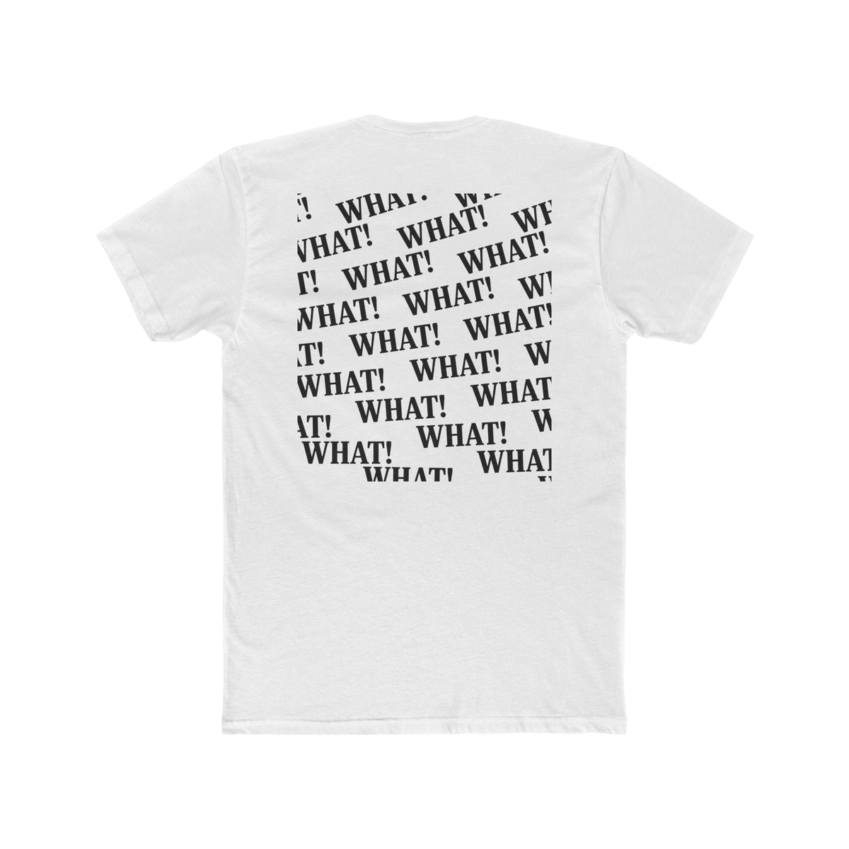 Nothing Tee — 'WHAT!' Repeating Graphic Cotton T-Shirt Printify