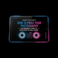 How to Price Your Photography — The Beginner's Guide to Rates That Actually Work
